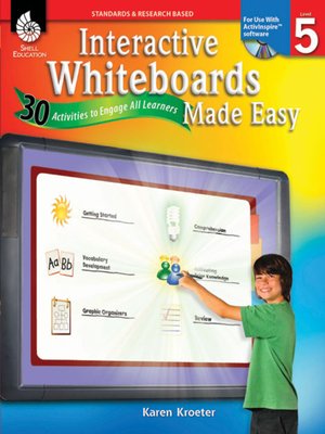 cover image of Interactive Whiteboards Made Easy: 30 Activities to Engage All Learners: Level 5 (ActivInspire Software)